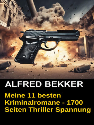 cover image of Meine 11 besten Kriminalromane--1700 Seiten Thriller Spannung